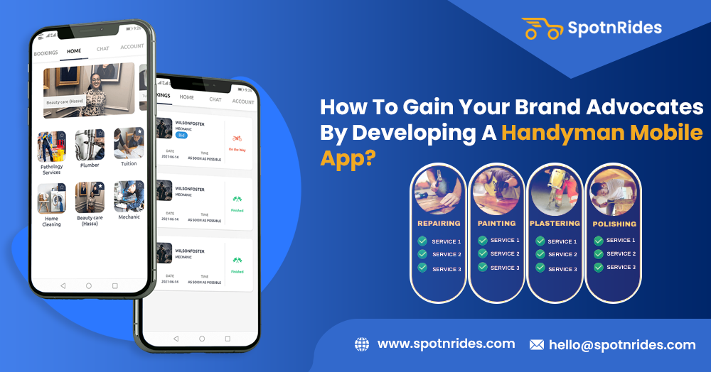 How To Gain Your Brand Advocates By Developing A Handyman Mobile App? - SpotnRides - AI Powered Taxi Booking App