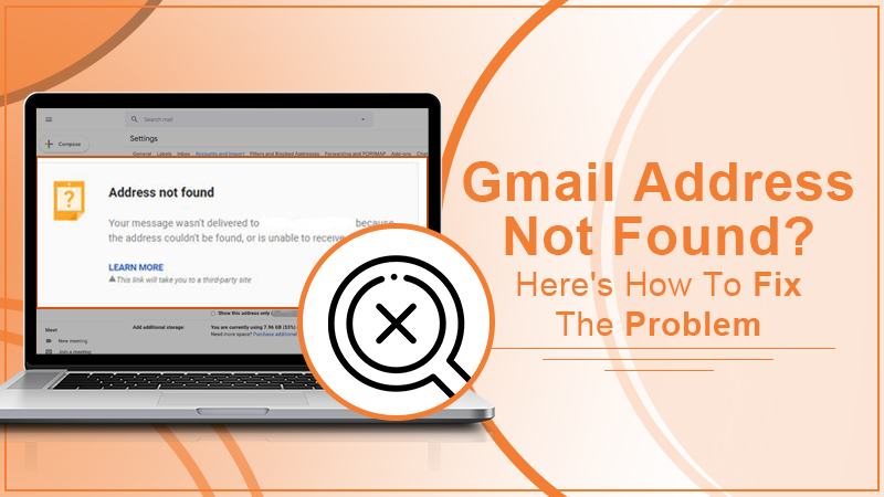 Gmail Address Not Found? Here's How To Fix The Problem