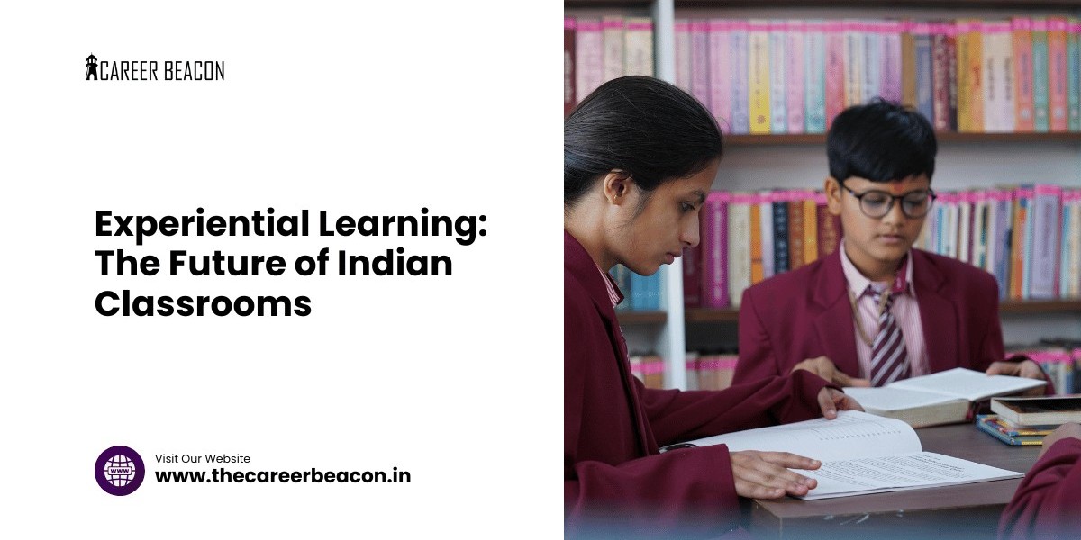 Experiential Learning: The Future of Indian Classrooms