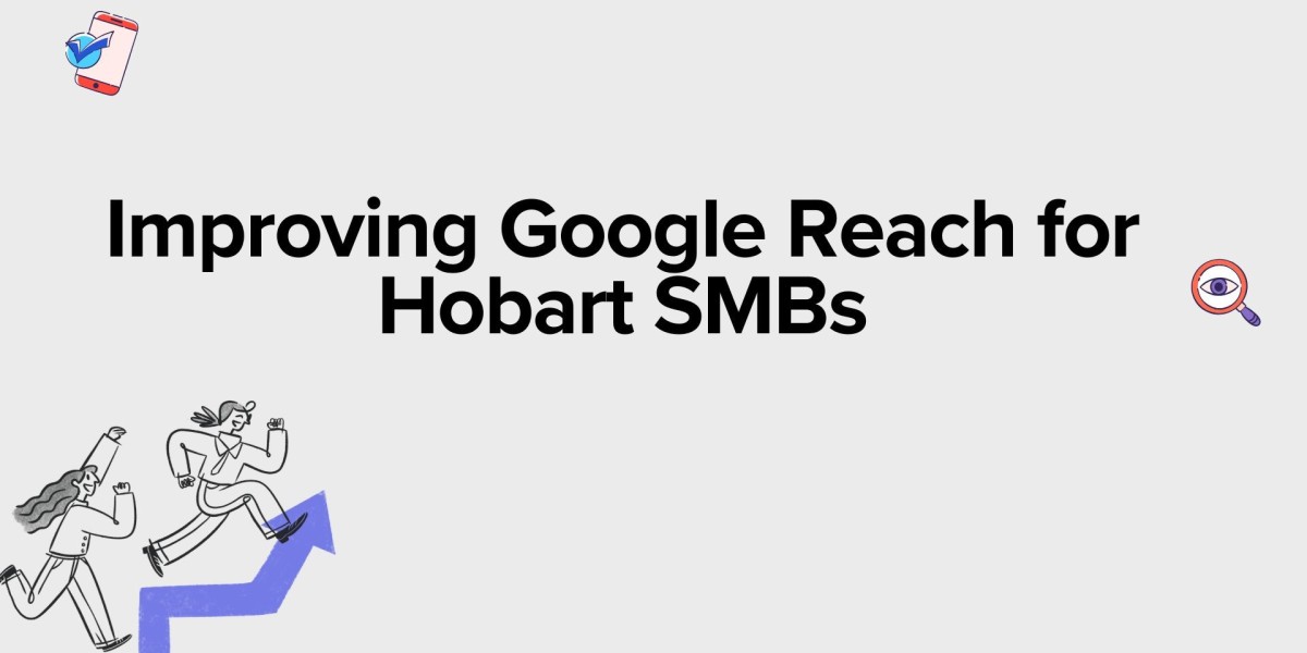 Improving Google Reach for Hobart SMBs