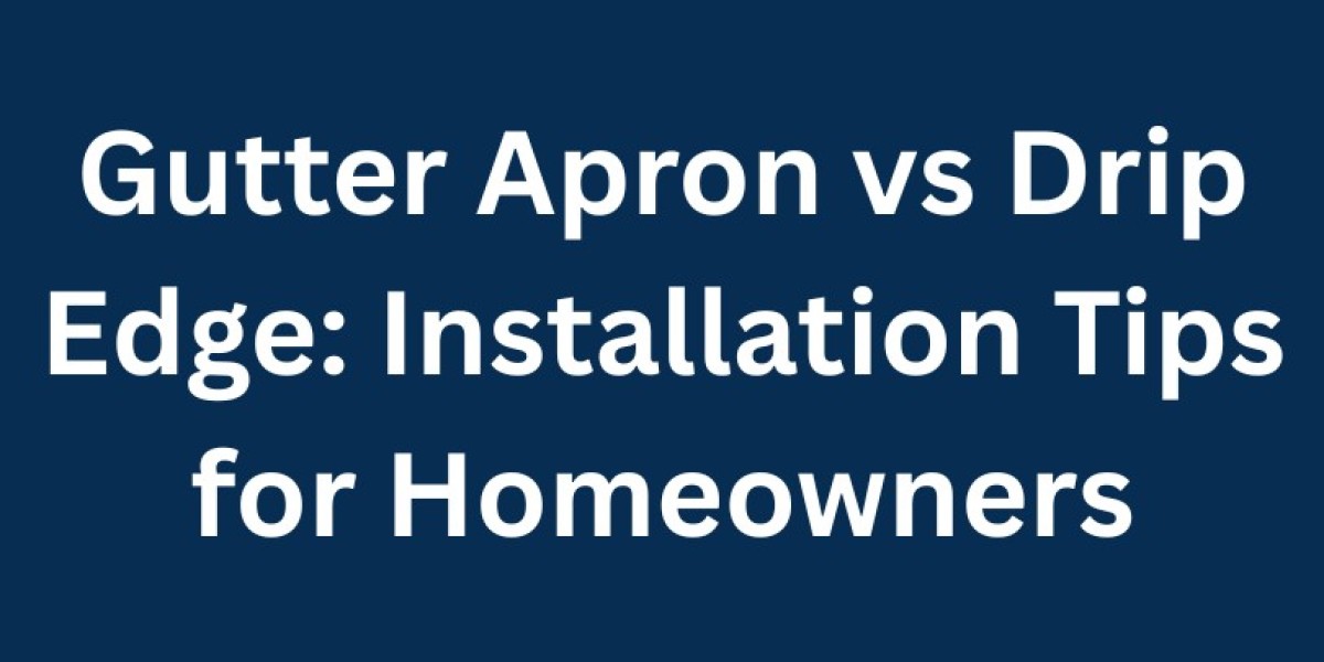 Gutter Apron vs Drip Edge: Installation Tips for Homeowners
