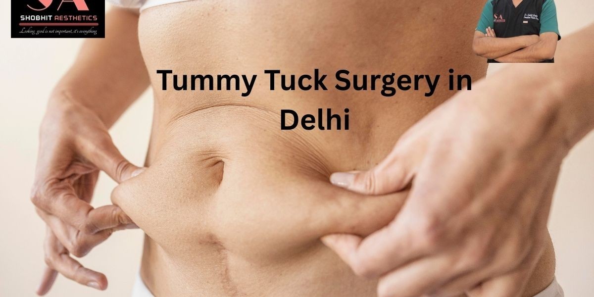 Tummy Tuck Surgery in Delhi: Expert Guide to Safe Results